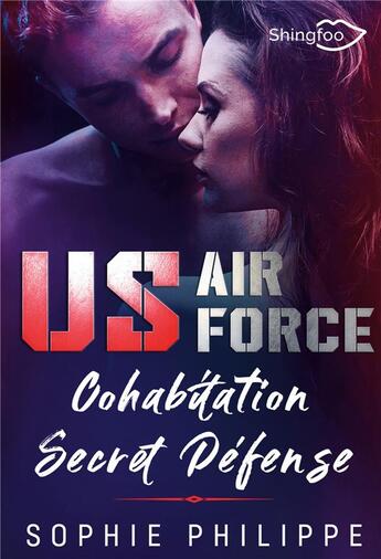 Couverture du livre « US Air Force : cohabitation secret défense » de Sophie Philippe aux éditions Shingfoo