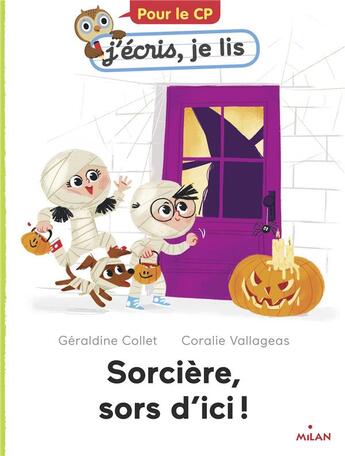 Couverture du livre « Sorcière, sors d'ici ! » de Geraldine Collet et Coralie Vallageas aux éditions Milan