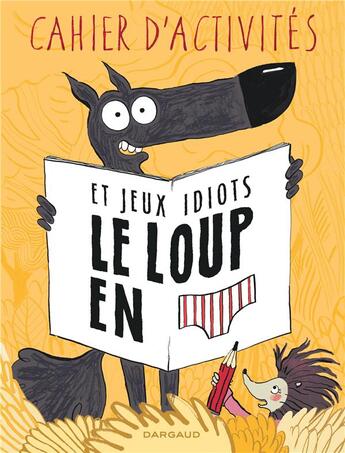 Couverture du livre « Le loup en slip - tome 0 - livre d'activites » de Mayana Itoiz aux éditions Dargaud