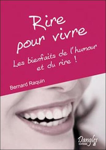 Couverture du livre « Rire pour vivre » de Bernard Raquin aux éditions Dangles