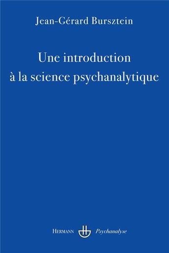 Couverture du livre « Une introduction à la science psychanalytique » de Bursztein Jean-Gerar aux éditions Hermann