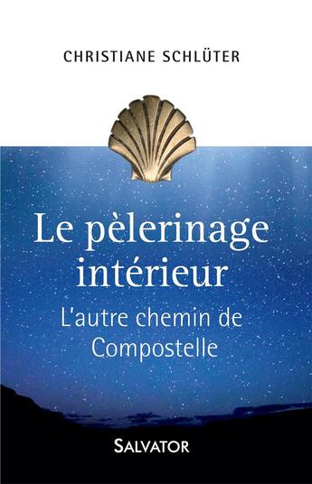 Couverture du livre « Le pélerinage intérieur ; l'autre chemin de Compostelle » de Christiane Schluter aux éditions Salvator