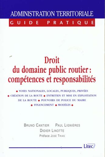 Couverture du livre « Droit du domaine public routier ; competences et responsabilites » de Paul Lignieres et Didier Linotte et Bruno Cantier aux éditions Lexisnexis