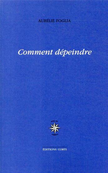 Couverture du livre « Comment dépeindre » de Aurelie Foglia aux éditions Corti