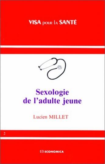 Couverture du livre « SEXOLOGIE DE L'ADULTE JEUNE » de Millet/Lucien aux éditions Economica