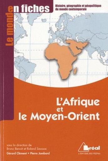 Couverture du livre « L'Afrique et le Moyen-Orient » de Roland Saussac et Pierre Jambart et Bruno Benoit et Gerard Clement aux éditions Breal