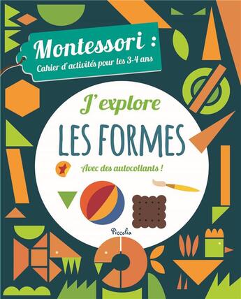 Couverture du livre « Cahier d'activites montessori/j'explore les formes » de Piccolia aux éditions Piccolia