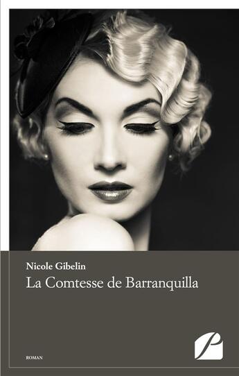 Couverture du livre « La comtesse de Barranquilla » de Nicole Gibelin aux éditions Du Pantheon