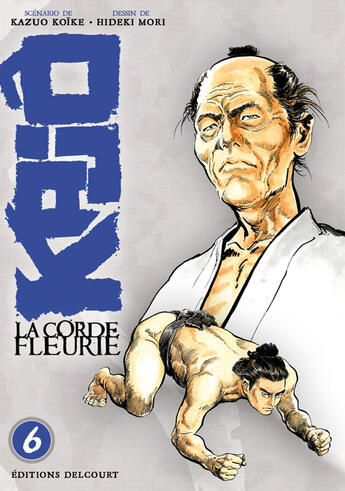 Couverture du livre « Kajo, la corde fleurie Tome 6 » de Koike-K+Mori-H aux éditions Delcourt