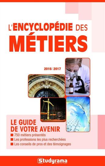 Couverture du livre « L'encyclopedie des métiers ; le guide de votre avenir (2016/2017) » de  aux éditions Studyrama