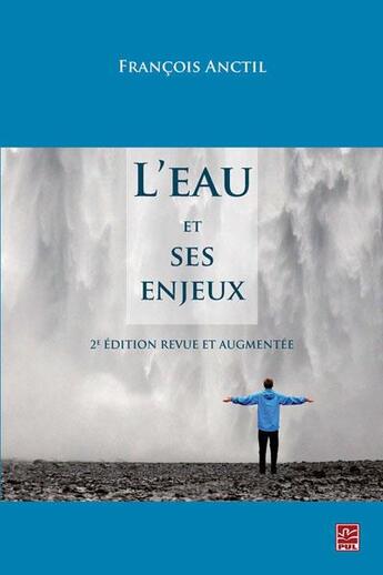 Couverture du livre « L'eau et ses enjeux (2e édition) » de François Anctil aux éditions Presses De L'universite De Laval