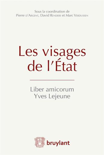 Couverture du livre « Les visages de l'Etat ; liber amicorum Yves Lejeune » de  aux éditions Bruylant