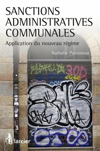 Couverture du livre « Sanctions administratives communales ; application du nouveau régime » de Nathalie Patouossa aux éditions Larcier