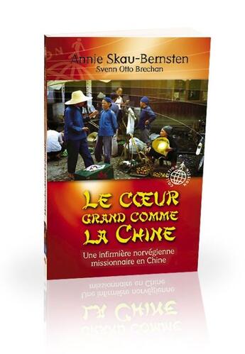 Couverture du livre « Le coeur grand comme la Chine » de Annie Skau-Berntsen aux éditions Blf Europe