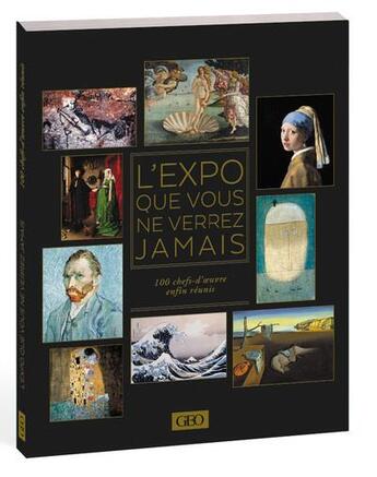 Couverture du livre « L'expo que vous ne verrez jamais » de Sylvie Girard-Lagorce aux éditions Geo