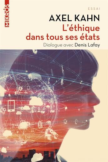 Couverture du livre « L'éthique dans tous ses états » de Axel Kahn et Denis Lafay aux éditions Editions De L'aube