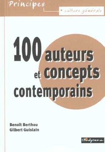 Couverture du livre « 100 auteurs et concepts contemporains » de Benoit Berthou aux éditions Studyrama