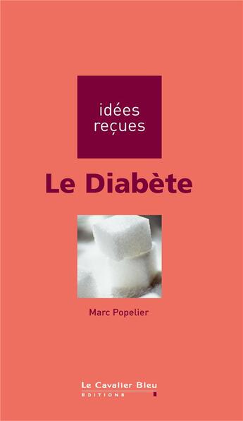 Couverture du livre « Le diabète » de Marc Popelier aux éditions Le Cavalier Bleu