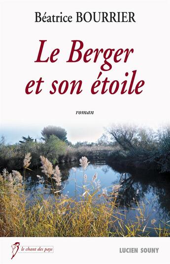 Couverture du livre « Le berger et son étoile » de Beatrice Bourrier aux éditions Lucien Souny