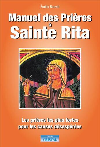 Couverture du livre « Manuel des prières à sainte rita » de Emilie Bonvin aux éditions Cristal