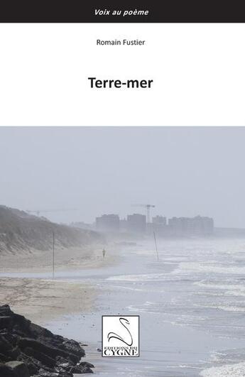 Couverture du livre « Terre-mer » de Romain Fustier aux éditions Editions Du Cygne