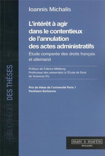 Couverture du livre « L'intérêt à agir dans le contentieux de l'annulation des actes administratifs » de Fabrice Melleray et Ioannis Michalis aux éditions Mare & Martin