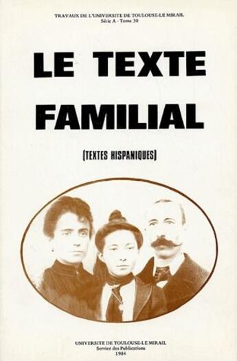 Couverture du livre « Le texte familial ; textes hispaniques » de  aux éditions Pu Du Midi