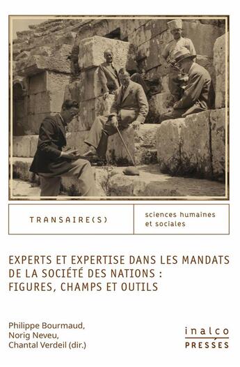 Couverture du livre « Experts et expertise dans les mandats de la Société des nations : figures, champs et outils » de Philippe Bourmaud et Chantal Verdeil et Norig Neveu aux éditions Les Presses De L'inalco