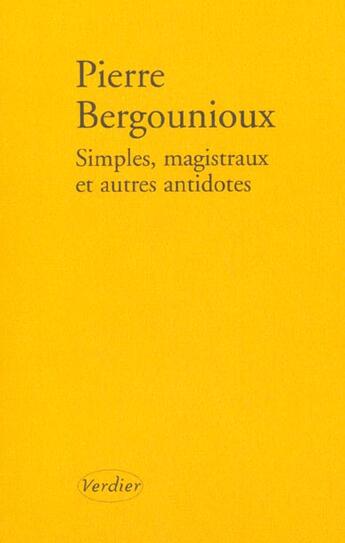 Couverture du livre « Simple magistraux et autres antidotes » de Pierre Bergounioux aux éditions Verdier