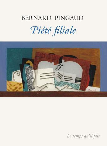 Couverture du livre « Piété filiale » de Bernard Pingaud aux éditions Le Temps Qu'il Fait