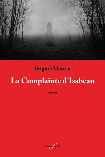 Couverture du livre « La complainte d'Isabeau » de Moreau Brigitte aux éditions Editions F Deville