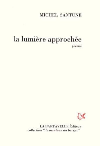 Couverture du livre « La lumière du berger » de Michel Santune aux éditions La Bartavelle