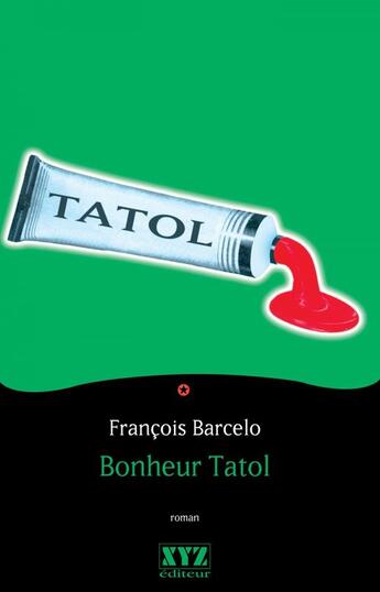 Couverture du livre « Bonheur tatol » de François Barcelo aux éditions Les Éditions Xyz