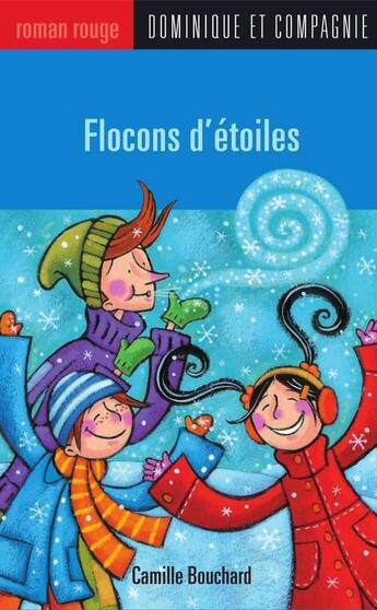 Couverture du livre « Flocons d'étoiles » de Camille Bouchard aux éditions Heritage - Dominique Et Compagnie