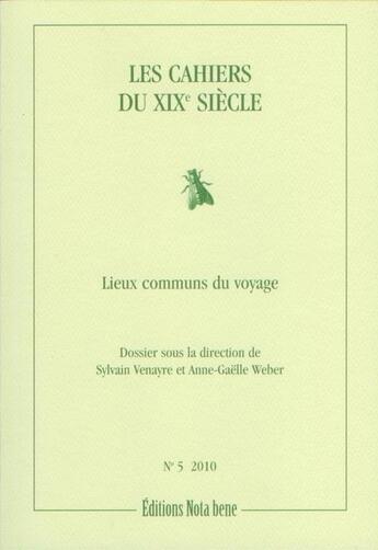 Couverture du livre « Les cahiers du XIX siècle t.5 ; lieux communs du voyage » de  aux éditions Nota Bene