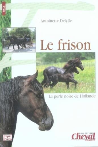 Couverture du livre « Le frison » de Antoinette Delylle aux éditions Equilivres