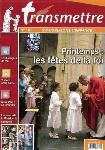 Couverture du livre « Revue transmettre evangelisons l'enfance - printemps : les fetes de la foi n 181 mai 2016 » de  aux éditions Communication Et Cite