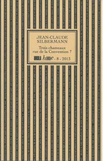 Couverture du livre « Trois chameaux rue de la convention ? » de Silbermann J.-C. aux éditions Urdla