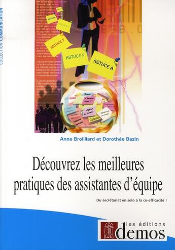 Couverture du livre « Découvrez les meilleures pratiques des assistantes d'équipe ; du secrétariat en solo à la co-efficacité » de Broilliard Bazi aux éditions Demos