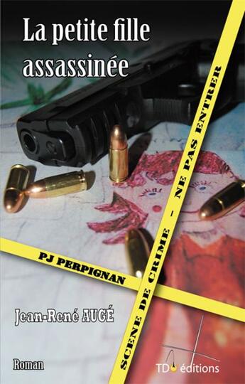 Couverture du livre « La petite fille assassinée » de Jean-Rene Auge aux éditions T.d.o