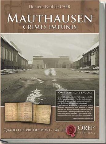 Couverture du livre « Mauthausen, crimes impunis » de Paul Le Caer aux éditions Orep