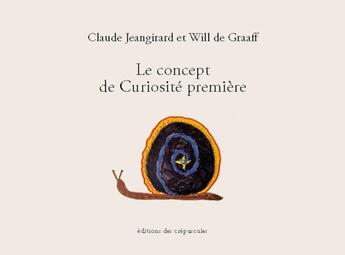 Couverture du livre « Le concept de curiosite premiere » de Claude Jeangirard/Wi aux éditions Editions Des Crepuscules