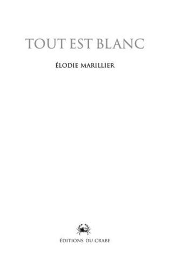 Couverture du livre « Tout est blanc » de Elodie Marillier aux éditions Editions Du Crabe