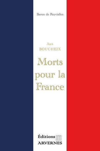 Couverture du livre « Aux boucheix morts pour la france » de De Reyvialles Baron aux éditions Editions Arvernes