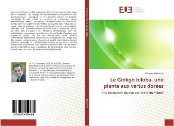 Couverture du livre « Le ginkgo biloba, une plante aux vertus dorees - a la decouverte du plus vieil arbre du monde » de Baghriche Skander aux éditions Editions Universitaires Europeennes