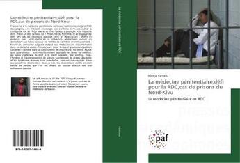 Couverture du livre « La médecine pénitentiaire,défi pour la RDC,cas de prisons du Nord-Kivu » de Mango Kamavu aux éditions Presses Academiques Francophones