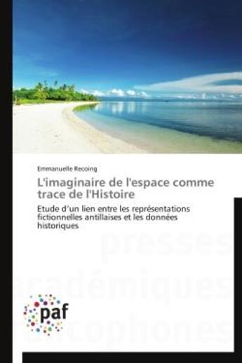 Couverture du livre « L'imaginaire de l'espace comme trace de l'Histoire » de Emmanuelle Recoing aux éditions Presses Academiques Francophones