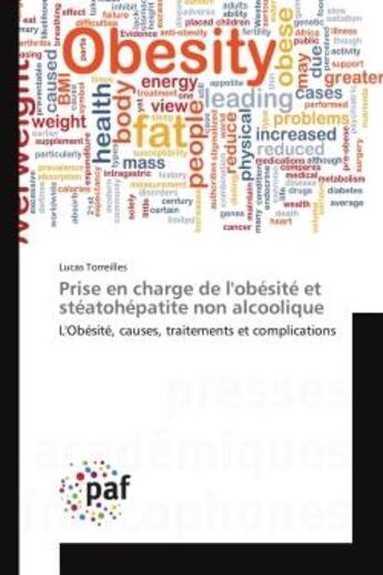 Couverture du livre « Prise en charge de l'obesite et steatohepatite non alcoolique - l'obesite, causes, traitements et co » de Torreilles Lucas aux éditions Presses Academiques Francophones