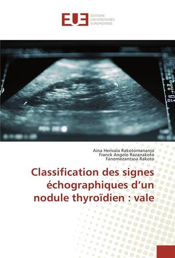 Couverture du livre « Classification des signes echographiques d'un nodule thyroidien : vale » de Herivala Aina aux éditions Editions Universitaires Europeennes