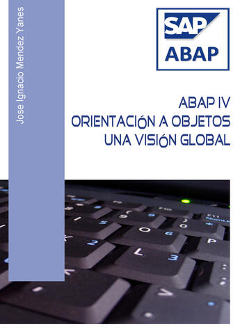 Couverture du livre « ABAP IV Orientación a bjetos. Una visión global » de Jose Ignacio Mendez Yanes aux éditions Epagine